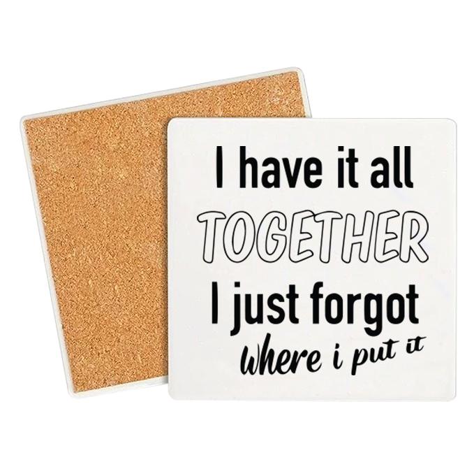 Have it all together Funny Coaster