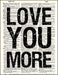 An image of a(n) Love You More Dictionary Art Print.