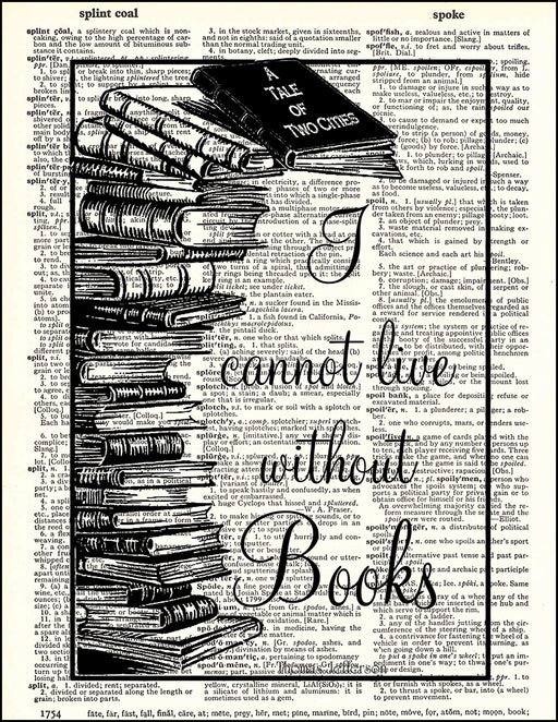An image of a(n) I Cannot Live Without Books Dictionary Art Print.