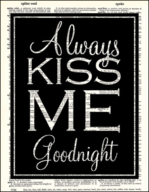 An image of a(n) Always Kiss Me Goodnight Dictionary Art Print.